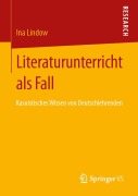 Cover-Bild zum Titel 'Literaturunterricht als Fall' von 'Ina Lindow'