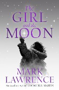 Cover-Bild zum Titel 'The Girl and the Moon' von 'Mark Lawrence'