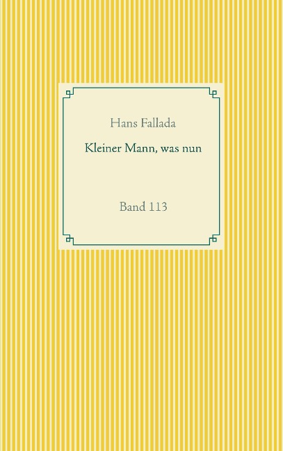 Kleiner Mann, was nun - Hans Fallada