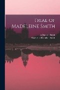 Trial of Madeleine Smith - Madeleine Hamilton Smith, A. Duncan Smith