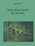 Cover-Bild zum Titel 'Julian und der Besuch bei den Dinos' von 'Michael Gärtner'