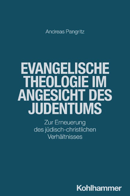 Evangelische Theologie im Angesicht des Judentums - Andreas Pangritz