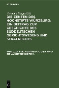 Die Weistümer und Ordnungen der Würzburger Zenten I. - 