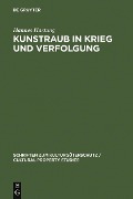 Cover-Bild zum Titel 'Kunstraub in Krieg und Verfolgung' von 'Hannes Hartung'