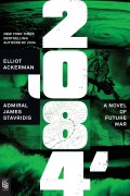 Cover-Bild zum Titel '2084' von 'Elliot Ackerman, James Stavridis'
