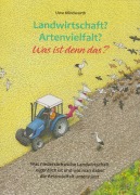 Cover-Bild zum Titel 'Landwirtschaft? Artenvielfalt? Was ist denn das?' von 'Uwe Klindworth'