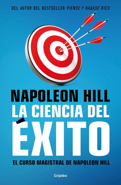 La Ciencia del Éxito/ Napoleon Hill's Master Course. the Original Science of Success - Napoleón Hill