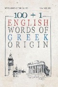 100 +1 English Words of Greek Origin - Kyriakos Georgiadis, Lia Miliou