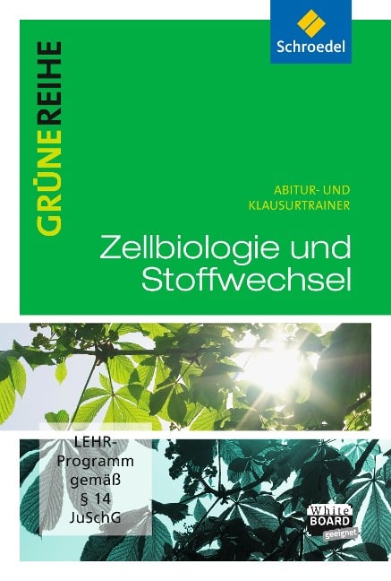 Grüne Reihe. Zellbiologie und Stoffwechselphysiologie - 