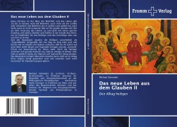 Cover-Bild zum Titel 'Das neue Leben aus dem Glauben II' von 'Michael Schneider'