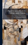 Cover-Bild zum Titel 'People and Places Here and There' von 'Mara Louise Pratt-Chadwick'