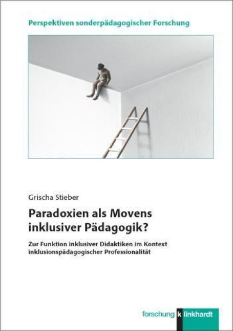 Paradoxien als Movens inklusiver Pädagogik? - Grischa Stieber