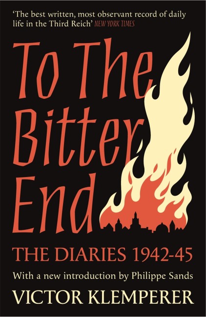 To The Bitter End - Victor Klemperer