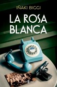 Cover-Bild zum Titel 'La rosa blanca' von 'Iñaki Biggi'