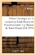 Cover-Bild zum Titel 'Notice Historique Sur La Maison de Saint-Mauris En Franche-Comté. La Maison de Saint-Mauris' von 'C. Narbey'