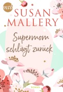 Cover-Bild zum Titel 'Supermom schlägt zurück' von 'Susan Mallery'