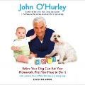 Before Your Dog Can Eat Your Homework, First You Have to Do It Lib/E: Life Lessons from a Wise Old Dog to a Young Boy - John O'Hurley