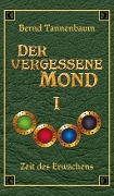 Cover-Bild zum Titel 'Der vergessene Mond Bd I' von 'Bernd Tannenbaum'
