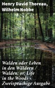 Cover-Bild zum Titel 'Walden oder Leben in den Wäldern / Walden; or, Life in the Woods - Zweisprachige Ausgabe' von 'Henry David Thoreau, Wilhelm Nobbe'