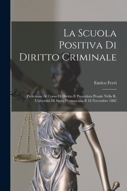 La Scuola Positiva Di Diritto Criminale - Enrico Ferri