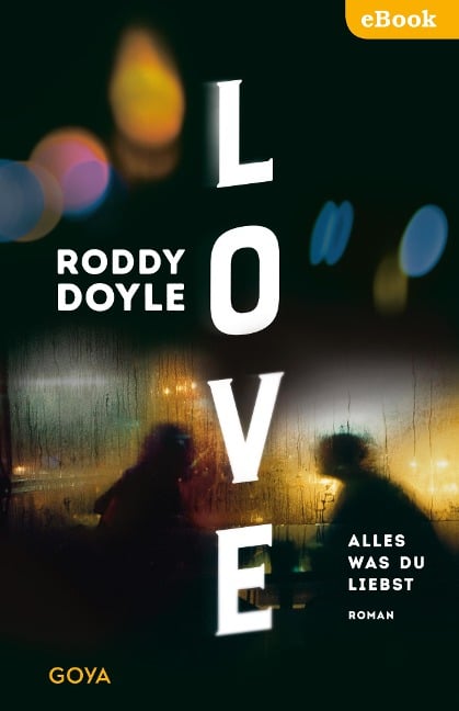 Love. Alles was du liebst - Roddy Doyle