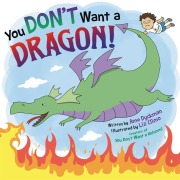 Cover-Bild zum Titel 'You Don't Want a Dragon!' von 'Ame Dyckman'