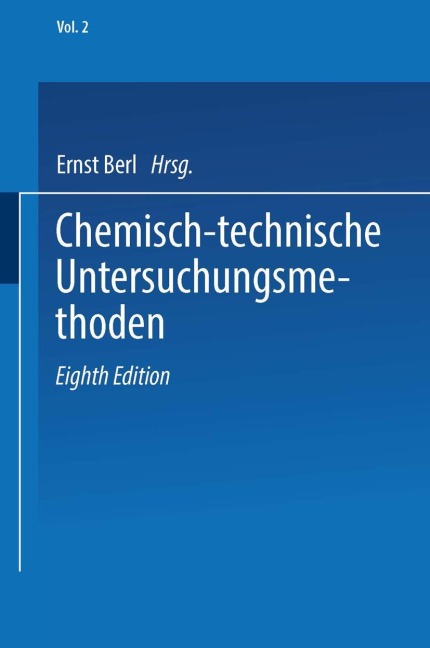 Chemisch-technische Untersuchungsmethoden - Ernst Berl, Georg Lunge, Friedrich Böckmann