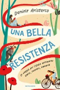 Cover-Bild zum Titel 'Una bella Resistenza. Un viaggio per l'Italia attraverso storie, incontri, memoria' von 'Daniele Aristarco'