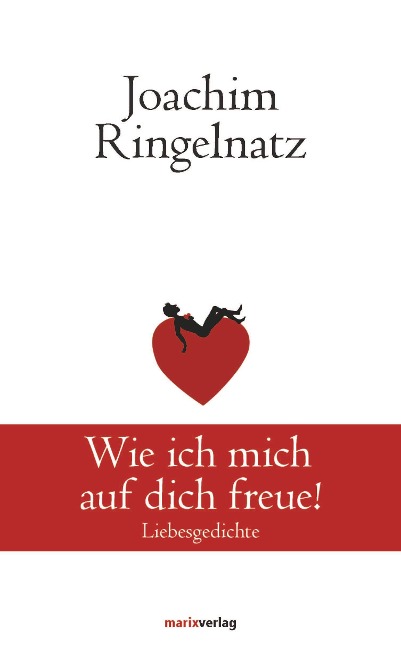 Wie ich mich auf dich freue! - Joachim Ringelnatz