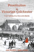 Cover-Bild zum Titel 'Prostitution in Victorian Colchester' von 'Jane Pearson, Maria Rayner'