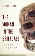 Cover-Bild zum Titel 'The Woman in the Briefcase: A Short Story (Daggyland Singles, #10)' von 'Joseph D'Agnese'