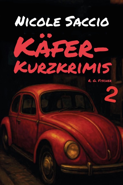 Käfer-Kurzkrimis 2 - Nicole Saccio