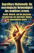 Cover-Bild zum Titel 'Begreifbare Mathematik: Die neurologische Notwendigkeit des enaktiven Lernens' von 'Samira Heintze'