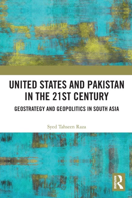 United States and Pakistan in the 21st Century - Syed Tahseen Raza