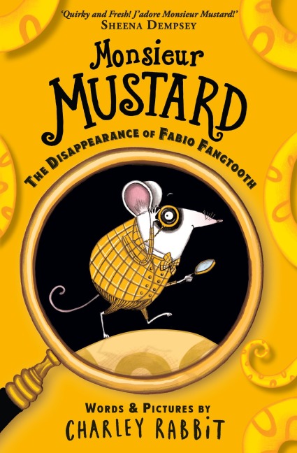 Monsieur Mustard: The Disappearance of Fabio Fangtooth - Charley Rabbit
