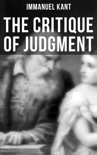 The Critique of Judgment - Immanuel Kant