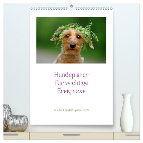 Hundeplaner für wichtige Ereignisse (hochwertiger Premium Wandkalender 2024 DIN A2 hoch), Kunstdruck in Hochglanz - Kathrin Köntopp