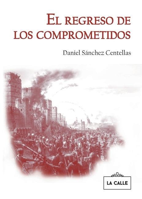 El regreso de los comprometidos - Daniel Sánchez Centellas