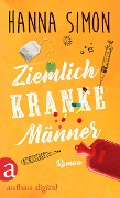 Cover-Bild zum Titel 'Ziemlich kranke Männer' von 'Hanna Simon'
