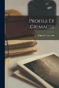 Cover-Bild zum Titel 'Profils Et Grimaces' von 'Auguste Vacquerie'