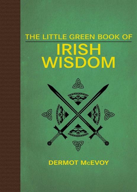 The Little Green Book of Irish Wisdom - 