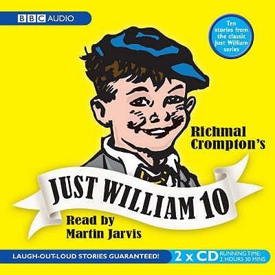 Just William: Volume 10 - Richmal Crompton