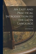 Cover-Bild zum Titel 'An Easy and Practical Introduction to the Latin Language' von 'A. H. Monteith'