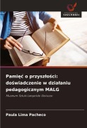 Cover-Bild zum Titel 'Pami¿¿ o przysz¿o¿ci: do¿wiadczenie w dzia¿aniu pedagogicznym MALG' von 'Paula Lima Pacheco'