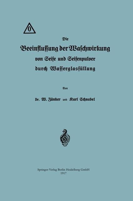 Die Beeinflussung der Waschwirkung von Seife und Seifenpulver durch Wasserglasfüllung - Waldemar Zänker, Karl Schnabel