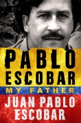 Cover-Bild zum Titel 'Pablo Escobar: My Father' von 'Juan Pablo Escobar'