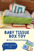 Cover-Bild zum Titel 'Baby Tissue Box Toy - Written Crochet Pattern' von 'Teenie Crochets'