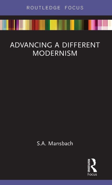Advancing a Different Modernism - S. A. Mansbach