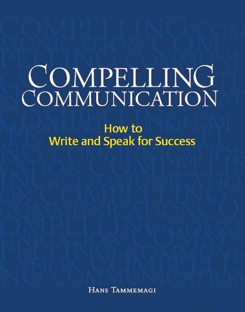 Compelling Communication - Hans Tammemagi