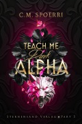Cover-Bild zum Titel 'Teach Me Dark Alpha (Part 5)' von 'C. M. Spoerri'